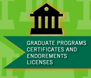 Graduate Programs, Certs, Endorsements, Licenses
